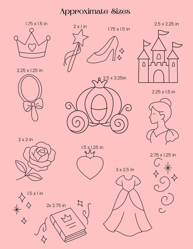 May include: A pink background with black line drawings of fairytale-themed items. Includes a crown, wand, high heel, castle, mirror, carriage, princess, rose, heart, dress, book, and stars. Approximate sizes are listed in inches.