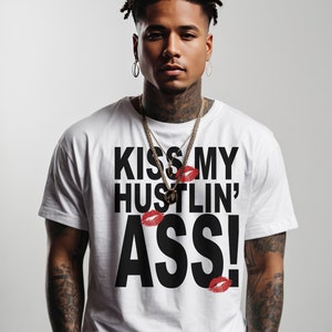 Kiss My Hustlin 'Ass Unisex aus schwerer Baumwolle T-Shirt
