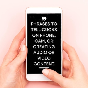 Puede incluir: Un teléfono inteligente blanco con una pantalla negra que muestra el texto "PHRASES TO TELL CUCKS ON PHONE, CAM, OR CREATING AUDIO OR VIDEO CONTENT".