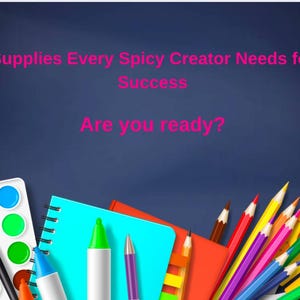 Puede incluir: Una colección de útiles escolares coloridos, que incluyen una paleta de pintura, pinceles, lápices de colores, marcadores, una regla, tijeras y cuadernos. El texto "Supplies Every Spicy Creator Needs for Success Are you ready?" está escrito en rosa sobre un fondo azul oscuro.