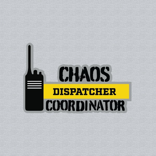 Chaos Coordinator AKA Dispatch Vinyl Sticker