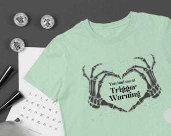 Me tenías en la camiseta de advertencia Trigger