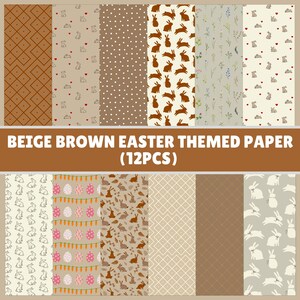 May include: A collection of twelve beige and brown Easter-themed papers. The papers feature various patterns, including polka dots, bunnies, eggs, carrots, and geometric designs. The text "BEIGE BROWN EASTER THEMED PAPER (12PCS)" is displayed.