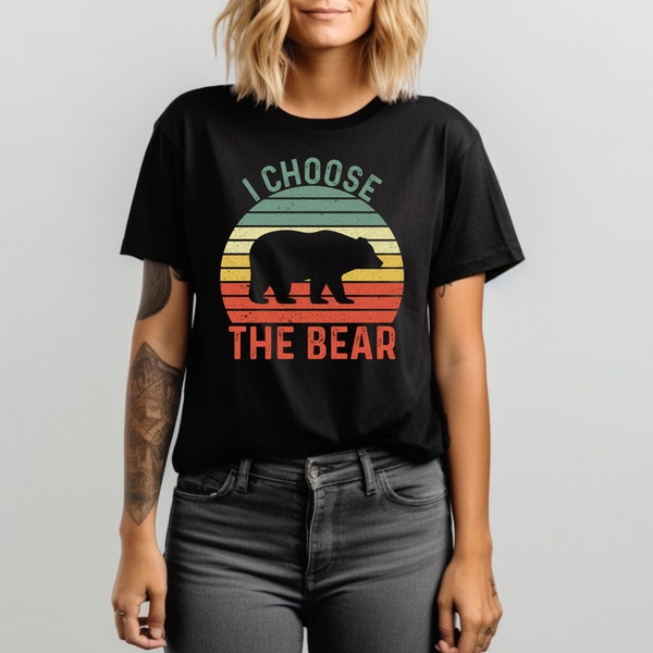 I Choose the Bear Unisex Soft T Shirt, Statement Tee, Perfect Gift for Her, Mothers Day Gift, Feminist T-Shirt, Equality Shirt