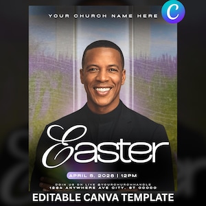 May include: A promotional flyer featuring a smiling man in a black suit. The word "Easter" is in large white script. The flyer includes the text "YOUR CHURCH NAME HERE", "APRIL 5, 2026 | 12PM", and "EDITABLE CANVA TEMPLATE".