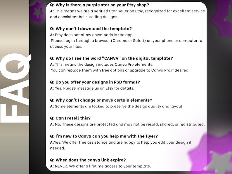 May include: A digital FAQ sheet with a purple star graphic and the word "FAQ" in white. The sheet answers questions about Etsy shop verification, template downloads, Canva elements, PSD format, design editing, and template access.
