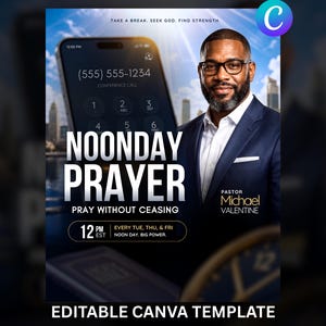 May include: An editable digital flyer template for a Noonday Prayer event featuring a man in a suit, a smartphone displaying a conference call interface, and text including Take a Break. Seek God. Find Strength. Pray Without Ceasing. Pastor Michael Valentine.