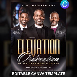 May include: A promotional flyer for a church event. The design features three men in suits, with the text "Elevation Ordination" in gold. Additional text includes the date, time, and location of the event, along with the phrase "Editable Canva Template."