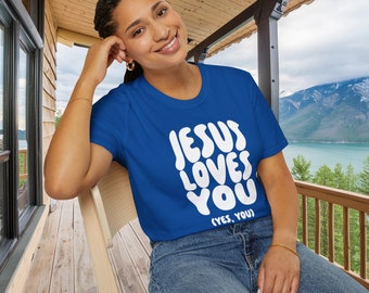 Jesus Loves You T-Shirt, Soft Cotton Christian Apparel