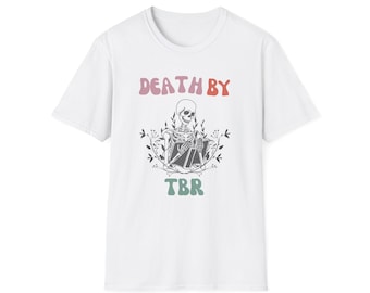 Death By TBR T-shirt, Bookish, Bookworm, Bibliophile, To Be Read, TBR Pile, Reading Pile, Bookish Merch, Book Lover, Booktok