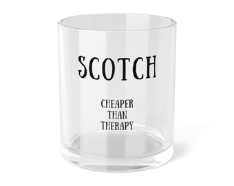 Scotch Cheaper Than Therapy Glass - Funny Home Bar Gift, 10 oz