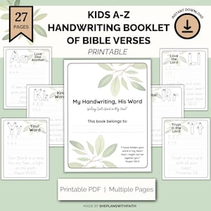 May include: A printable Kids A-Z handwriting booklet of Bible verses. The cover features the title "My Handwriting, His Word" with a floral design. Includes pages for handwriting practice with Bible verses. The booklet is an instant download.