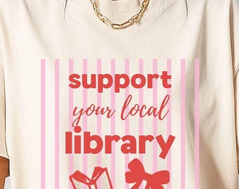 Support your local library Striped Shirt, Book Lover Mom Tee, Reading Bookish Mama Gift, Librarian Tee, Bookworm Comfort Colors T-Shirt