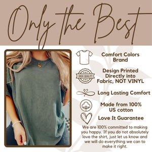May include: A faded green t-shirt with the text "Only the Best" at the top. The shirt is made from 100% US cotton and features a design printed directly into the fabric. The brand is Comfort Colors.