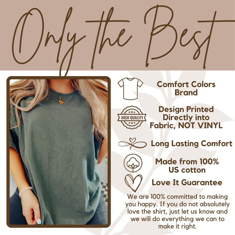 May include: A faded green t-shirt with the text "Only the Best" at the top. The shirt is made from 100% US cotton and features a design printed directly into the fabric. The brand is Comfort Colors.