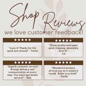 May include: A graphic featuring the words "Shop Reviews" and "we love customer feedback!" in a brown script font. Below are four customer reviews with five-star ratings, praising quick shipping, product quality, and customer service.