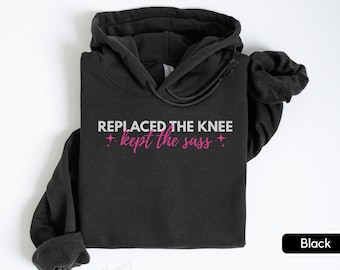 Knee Replacement Sweatshirt Hoodie, Post Op Funny Gift For Friend After Knee Surgery, New Knee Recovery Shirt, Physical Therapy Sweater