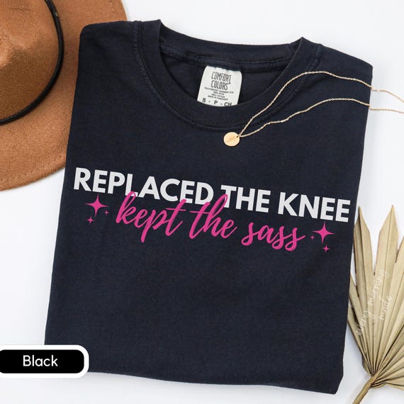 Knee Replacement Shirt, Post Op Funny Gift For Friend After Knee Surgery, New Knee Recovery Shirt Physical Therapy After Joint Replacement