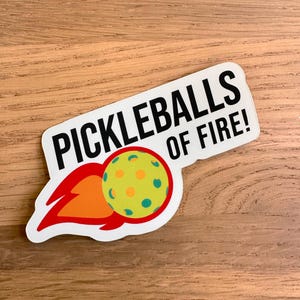 Pickleballs of Fire Sticker: Weatherproof Vinyl Decal