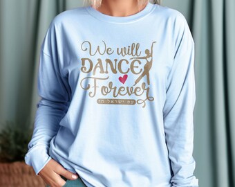 We will dance again forever Israel Sweatshirt Unisex, Support Israel Sweatshirt, Gifts Israelite, Gift Judaica Gifts For Her.