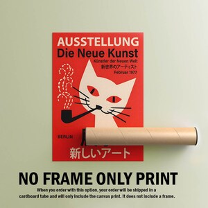 May include: A red and white poster with a white cat smoking a pipe. The poster is titled "AUSSTELLUNG Die Neue Kunst" and features the text "K&uuml;nstler der Neuen Welt" and "新世界のアーティスト" in Japanese. The poster also includes the text "Februar 1977" and "BERLIN".
