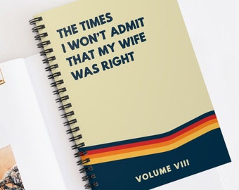 Funny Husband Spiral Notebook: Times Wife Was Right, Ruled Line Journal