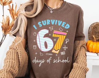 Lustiges Schulhemd Ich habe 67 Tage sechs sieben 67 Text Tshirt 6 7 überlebt T-Shirt 6 7 Meme Hemd 67 Tropfenfänger Hemd 67 sechs sieben tshirt 6 7 Hemd Geschenk Sweatshirt