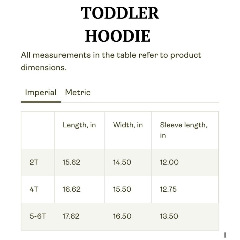 Puede incluir: Gr&aacute;fico blanco con el texto "TODDLER HOODIE" encima de una tabla de medidas. La tabla muestra la longitud, el ancho y la longitud de la manga en pulgadas para las tallas 2T, 4T y 5-6T. Tambi&eacute;n est&aacute; presente el texto "All measurements in the table refer to product dimensions".