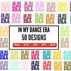 Bundle SVG In my Dance Era, 50 modèles de l&#39;époque de la danse pour la découpe laser, fichiers PNG de l&#39;époque de la danse texte rétro, dessins d&#39;appréciation de la danse