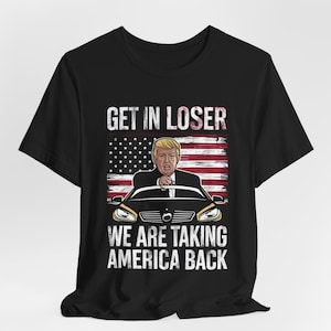 Trump Get In Loser We nemen Amerika terug T-shirt, Trump for President 2024-shirt, Republikeins 2024, Fix America Again, Trump 2024-shirt