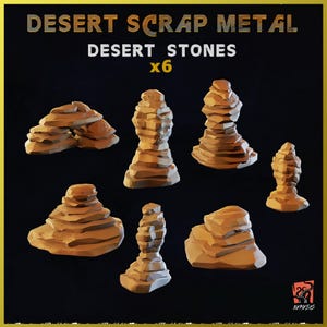 May include: Six desert-themed stone formations, each with a unique shape and texture. The stones are a light brown color and have a rough, weathered appearance. The text "DESERT SCRAP METAL" and "DESERT STONES x6" is displayed at the top of the image.