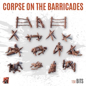 May include: A collection of miniature brown barricades, barbed wire, and corpses. The text "CORPSE ON THE BARRICADES" is at the top, and "15x BITS" is at the bottom. The miniatures are arranged on a white background.