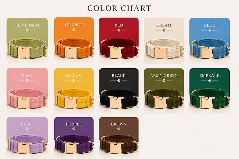 May include: A color chart displaying twelve velvet pet collars with gold-tone metal buckles and D-rings. The colors include olive drab, orange, red, cream, blue, pink, yellow, black, army green, emerald, lilac, purple, and brown.