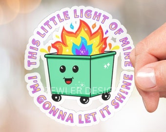 Dumpster Fire Sticker, This Little Light Of Mine, Anxiety Sticker, Sarcastic Stickers, Funny Laptop Water Bottle Decal, Car Decals For Women