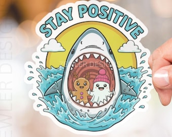 Stay Positive Shark Sticker, Funny daily reminder, Booktrovert Gift, Water Bottle Hydroflask Laptop, Motivation Mental Health Stickers