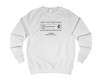Unmasking the Injustice Matrix, Unisex Sweatshirt (Show Your Support for Justice) Be Human -  You're Not A Robot Design