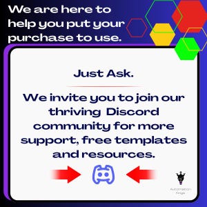 May include: A graphic with the text "We are here to help you put your purchase to use. Just Ask. We invite you to join our thriving Discord community for more support, free templates and resources."