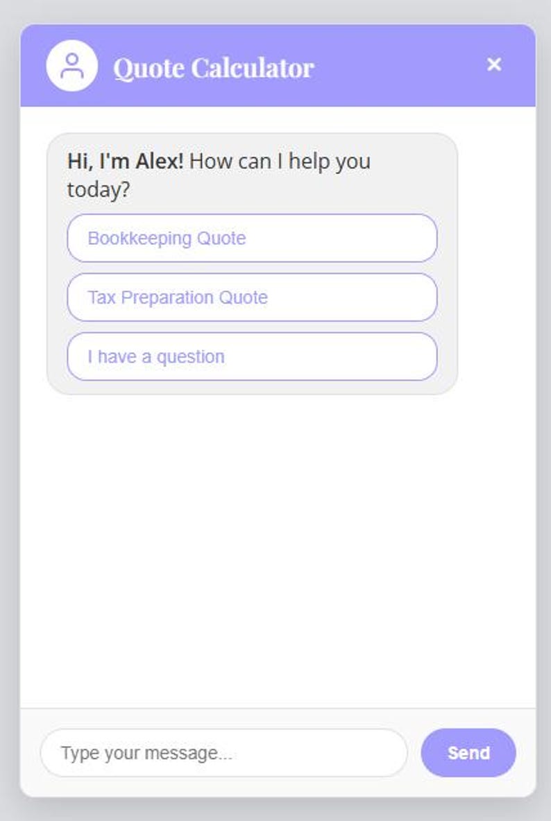 May include: A digital interface for a quote calculator. The interface features a purple header with the text "Quote Calculator". The main section includes a greeting from Alex and options for bookkeeping, tax preparation, and general inquiries. A text input field and a "Send" button are at the bottom.