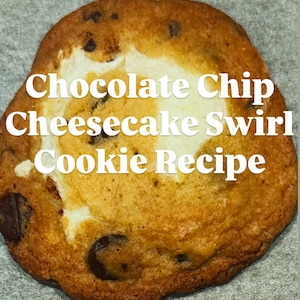 Chocolate Chip Cheesecake Swirl Cookie Recipe