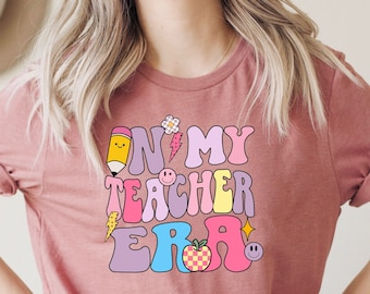 In My Teacher Era Shirt, Teacher Shirt, Teacher Appreciation Gift, Teacher Era Shirt, Preschool Teacher Shirt, Back to School Tee
