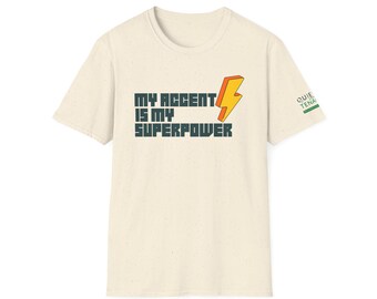 My Accent Is My Superpower Shirt | Multilingual Pride Tee | Immigrant Empowerment T-Shirt | Diversity & Inclusion Statement Shirt