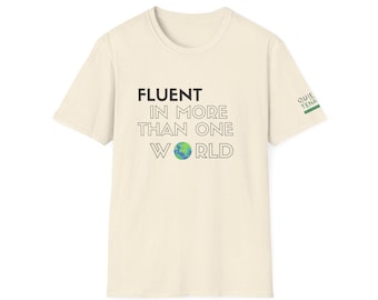 Fluent in More Than One World Shirt | Global Citizen Tee | Multicultural Statement T-Shirt | Cultural Intelligence Apparel