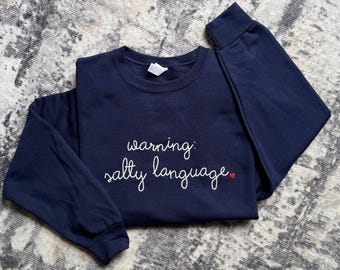 Warning Salty Language Embroidered Sweatshirt, Lingua Franca Style Script, Chain Stitch Custom Text Crewneck, Personalized Shirt