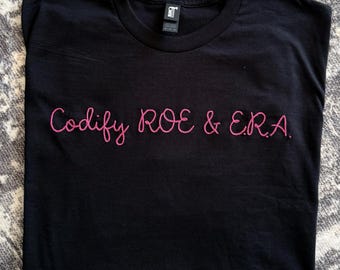 Codify ROE & ERA Shirt, Lingua Franca Style Script t-shirt, Chain Stitch Embroidered T Shirt, Feminist Tee, Hand Embroidered Shirt