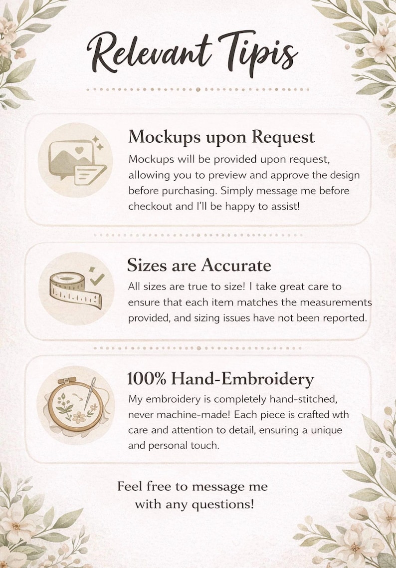 May include: An informational graphic titled Relevant Tipis with floral borders. It lists three sections: Mockups upon Request with a mountain icon, Sizes are Accurate with a tape measure icon, and 100% Hand-Embroidery with an embroidery hoop icon.