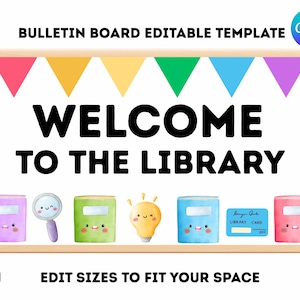 Peut inclure: Modèle de tableau d'affichage de bibliothèque avec le texte "WELCOME TO THE LIBRARY" en grosses lettres noires. Le design comprend des fanions colorés, des livres illustrés, une loupe, une ampoule et une carte de bibliothèque. Le texte "EDIT SIZES TO FIT YOUR SPACE" est également inclus.