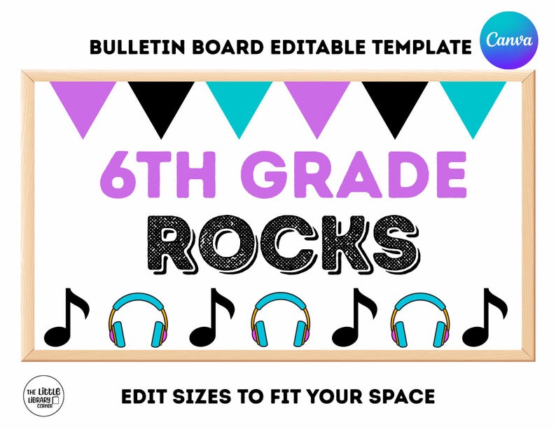 May include: A white bulletin board with a wooden frame features the text "6TH GRADE ROCKS" in purple and black. The design includes colorful pennants, musical notes, and headphones. The text "BULLETIN BOARD EDITABLE TEMPLATE" is at the top.