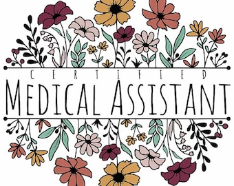 Certified Medical Assistant in a Stylized Font on a Spring Flowers Design PNG