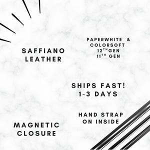 May include: A white marble background with black text listing product features: Saffiano leather, Paperwhite & Colorsoft 12th Gen 11th Gen, magnetic closure, and hand strap on inside. The text also includes the phrase Ships fast! 1-3 days.
