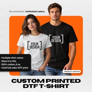 May include: A white t-shirt and a black t-shirt, each featuring the text YOUR DESIGN in brackets. The image includes text stating No minimum. Unlimited colors. Multiple shirt colors, Sizes S to XXL, 100% cotton, 6 oz, Vivid full-color DTF print, PRODUCT MOCKUP, and CUSTOM PRINTED DTF T-SHIRT.